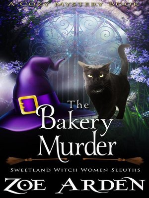 cover image of The Bakery Murder (#13, Sweetland Witch Women Sleuths) (A Cozy Mystery Book)